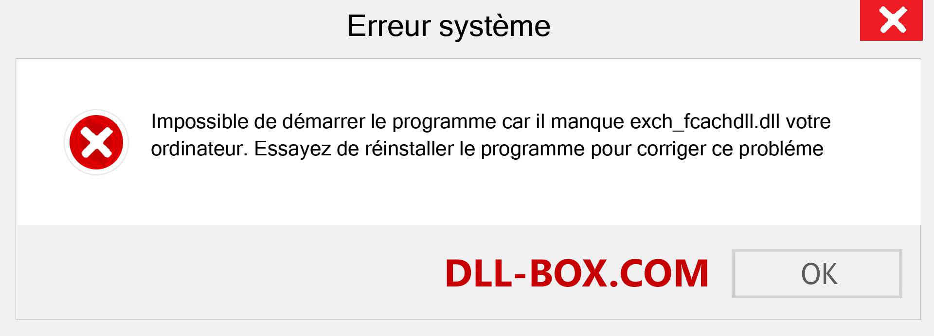 Le fichier exch_fcachdll.dll est manquant ?. Télécharger pour Windows 7, 8, 10 - Correction de l'erreur manquante exch_fcachdll dll sur Windows, photos, images